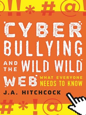 cover image of Cyberbullying and the Wild, Wild Web